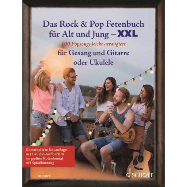 Das Rock & Pop Fetenbuch f&uuml;r Alt und Jung XXL : 100 Popsongs leicht arrangiert f&uuml;r Gesang, Gitarre und Ukulele