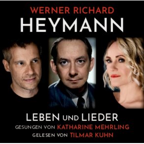 Werner Richard Heymann - Leben und Lieder : gesungen von Katharine Mehrling, gelesen von Tilmar Kuhn