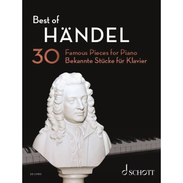 Best of H&auml;ndel : 30 bekannte St&uuml;cke f&uuml;r Klavier