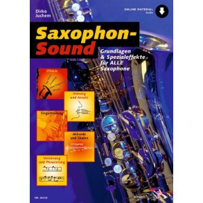 Saxophon-Sound : Grundlagen und Spezialeffekte für alle Saxophone