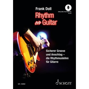 Rhythm On Guitar : Sicherer Groove und Anschlag - die Rhythmuslehre für Gitarre
