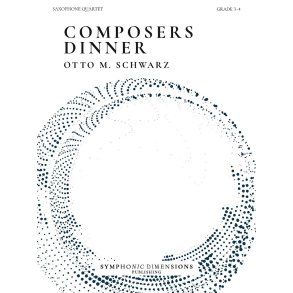 Composers Dinner - for Saxophone Quartet : 3 Original Pieces for Saxophone Quartet