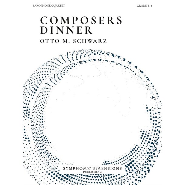 Composers Dinner - for Saxophone Quartet : 3 Original Pieces for Saxophone Quartet