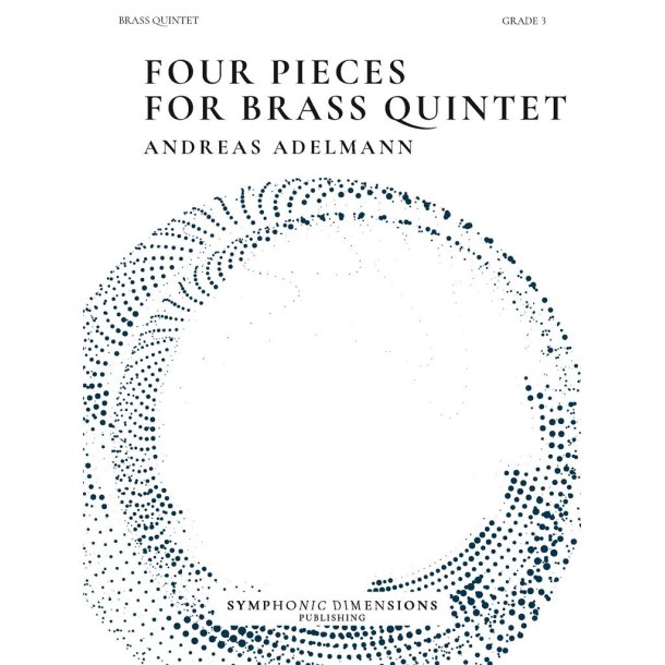 Four Pieces for Brass Quintet : 4 Original Pieces for Brass Quintet