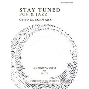 Stay Tuned - Pop & Jazz - for Flute : 10 Original Duets