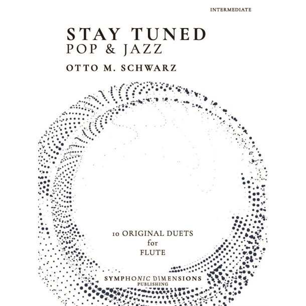 Stay Tuned - Pop &amp; Jazz - for Flute : 10 Original Duets