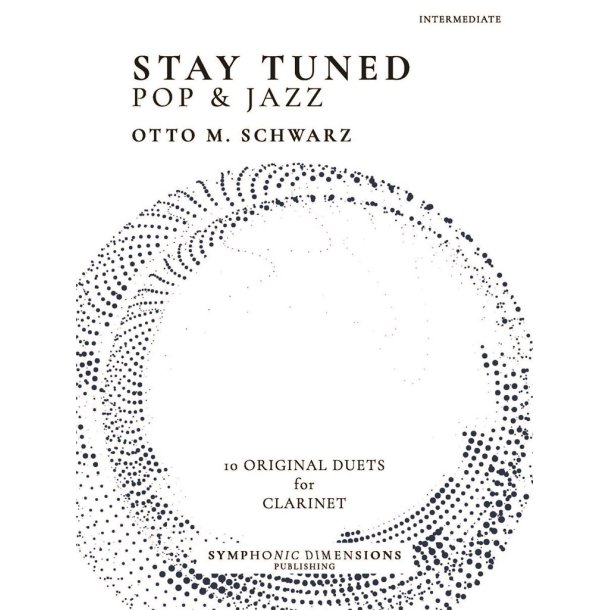 Stay Tuned - Pop & Jazz - for Clarinet : 10 Original Duets