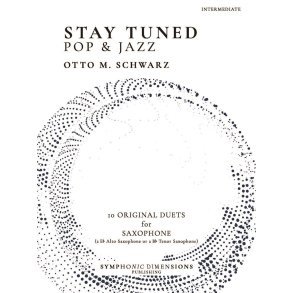 Stay Tuned - Pop & Jazz - for Saxophone : 10 Original Duets