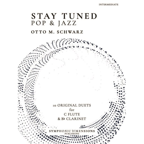Stay Tuned - Pop & Jazz : 10 Original Duets for C Flute & Bb Clarinet