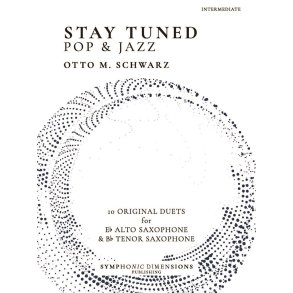 Stay Tuned - Pop & Jazz : 10 Original Duets for Eb Alto Saxophone & Bb Tenor Saxophone