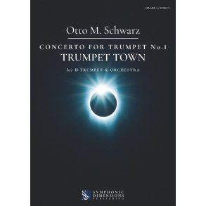 Concerto for Trumpet No. 1: Trumpet Town : for Solo Bb Trumpet & Orchestra