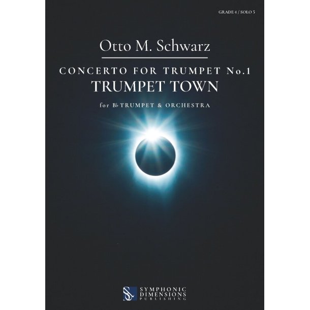 Concerto for Trumpet No. 1: Trumpet Town : for Solo Bb Trumpet &amp; Orchestra