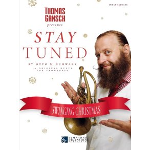 Thomas Gansch: Stay Tuned - Swinging Christmas : 10 Original Duets for Trombone