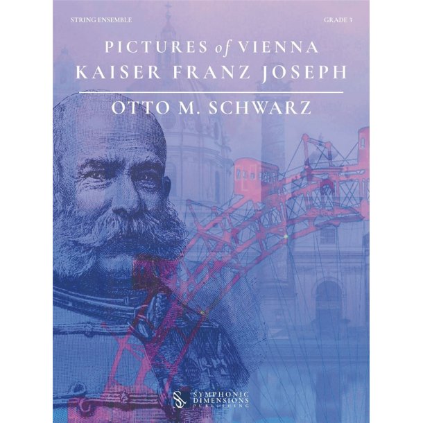 Pictures of Vienna - Kaiser Franz Joseph : for String Ensemble & Solo Part