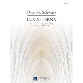 Lux Aeterna : for Solopart (in C, Eb or Bb) & Organ (Piano)