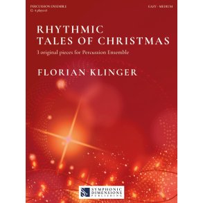 Rhythmic Tales of Christmas : 3 Original Pieces for Percussion Ensemble