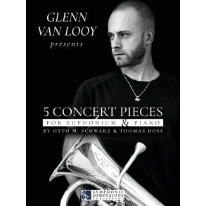 Glenn Van Looy presents 5 Concert Pieces : for Euphonium & Piano