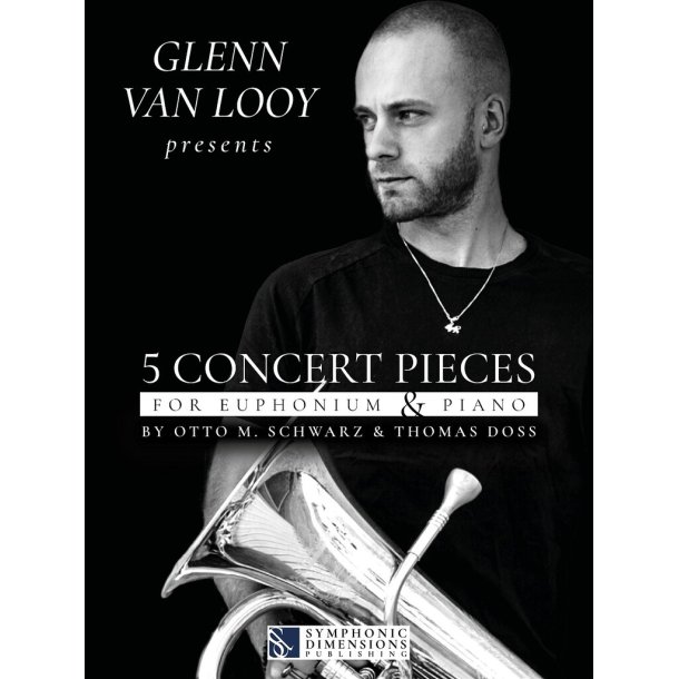 Glenn Van Looy presents 5 Concert Pieces : for Euphonium & Piano
