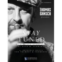 Thomas Gansch: Stay Tuned - Pop &amp; Jazz - Starter : 13 Original Duets for Trumpet &amp; Trombone