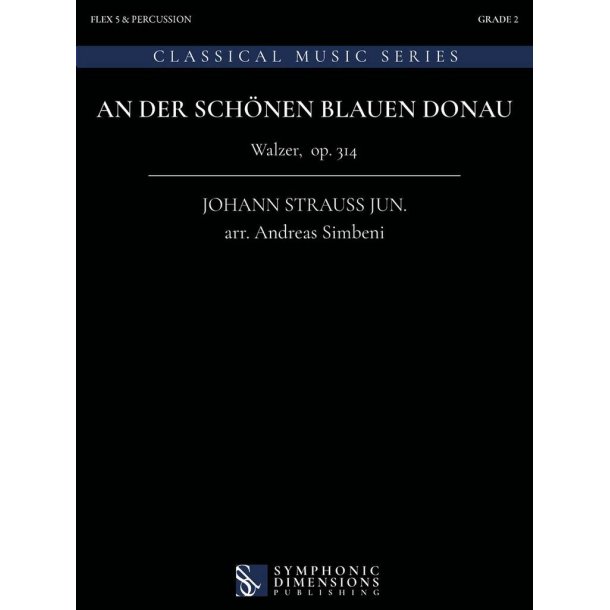 An der sch&ouml;nen blauen Donau : Walzer, op. 314