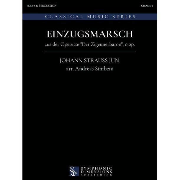 Einzugsmarsch : aus der Operette "Der Zigeunerbaron", o.op