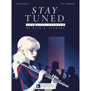 Stay Tuned - Pop & Jazz - Starter : 13 Original Duets for Flute