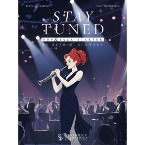 Stay Tuned - Pop & Jazz - Starter : 13 Original Duets for Clarinet