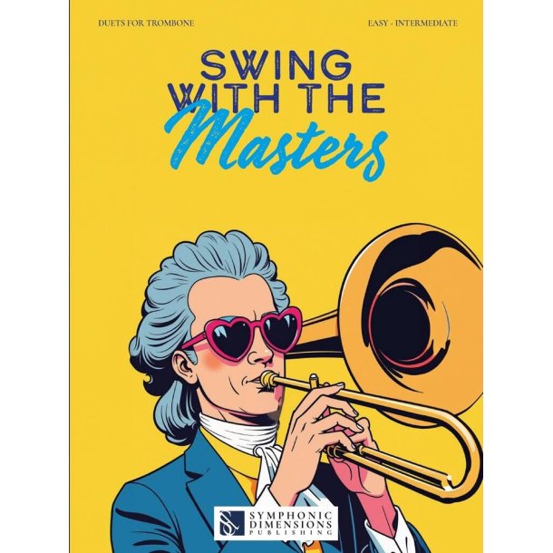 Swing with the Masters : 10 Duets for Trombone