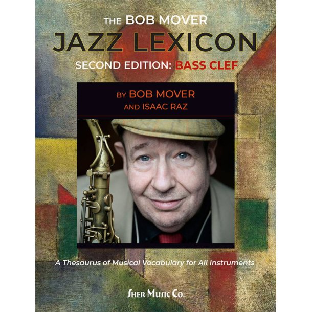 The Bob Mover Jazz Lexicon Second Edition (B.C.) : A Thesaurus of Musical Vocabulary for All Instruments