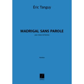 Madrigal sans parole : pour choeur de femmes