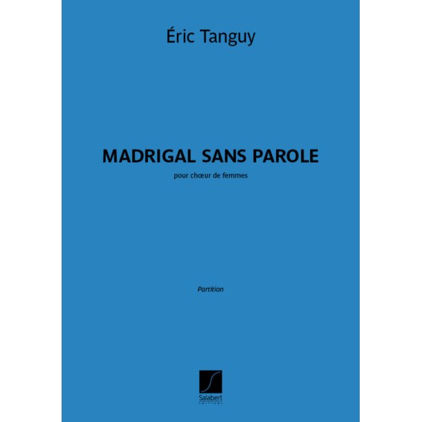 Madrigal sans parole : pour choeur de femmes