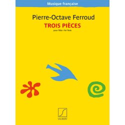 Trois pi&egrave;ces pour fl&ucirc;te : di Pierre-Octave Ferroud