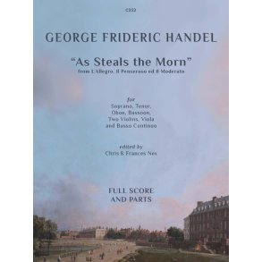 As Steals the Morn : from L?Allegro, il Penseroso ed il Moderato