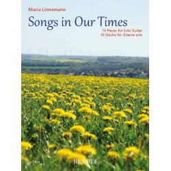 Songs in Our Times : 10 St&uuml;cke f&uuml;r Gitarre solo / 10 Pieces for Solo Guitar