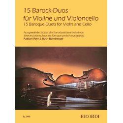 15 Barock-Duos f&uuml;r Violine und Violoncello : Ausgew&auml;hlte St&uuml;cke der Barockzeit bearbeitet von Fabian Payr & Ruth Bamberger