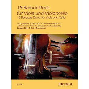 15 Barock-Duos für Viola und Violoncello : Ausgewählte Stücke der Barockzeit bearbeitet von Fabian Payr & Ruth Bamberger