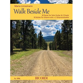 Walk Beside Me : 8 Pieces for Solo Guitar & 2 Duets | 8 Stücke für Gitarre solo + 2 Gitarrenduette