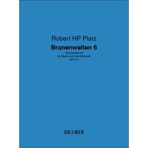 Branenwelten 6 : (Klavierstück VI) - für Klavier und Live-Elektronik
