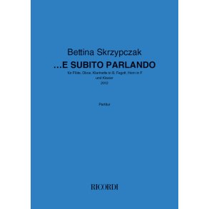 ...E subito parlando : für Flöte, Oboe, Klarinette in B, Fagott, Horn in F, Klavier
