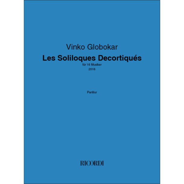 Les Soliloques Decortiqu&eacute;s : f&uuml;r 16 Musiker