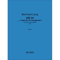 DW 24 "... loops for Al Jourgensen" : f&uuml;r Saxophon und Ensemble