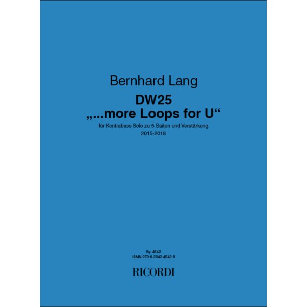 DW25 "...more Loops for U" : f&uuml;r Kontrabass Solo zu 5 Saiten und Verst&auml;rkung