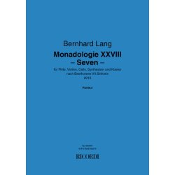 Monadologie XXVIII Seven : f&uuml;r Fl&ouml;te, Violine, Cello, Synthesizer und Klavier nach Beethovens VII. Sinfonie