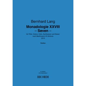 Monadologie XXVIII Seven : für Flöte, Violine, Cello, Synthesizer und Klavier nach Beethovens VII. Sinfonie
