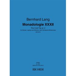 Monadologie XXXII The Cold Trip pt. 2 : f&uuml;r Klavier, Laptop und Stimme, nach Schuberts Winterreise