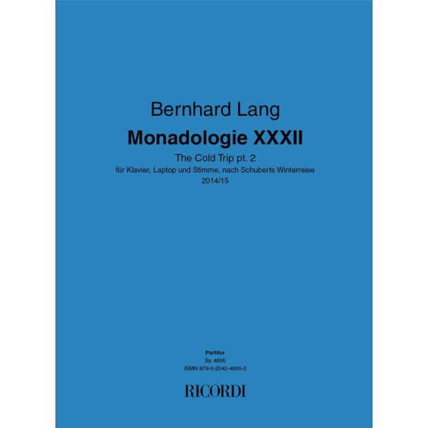 Monadologie XXXII The Cold Trip pt. 2 : f&uuml;r Klavier, Laptop und Stimme, nach Schuberts Winterreise