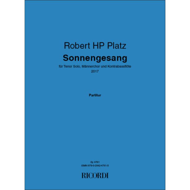 Sonnengesang : f&uuml;r Tenor Solo, M&auml;nnerchor und Kontrabassfl&ouml;te