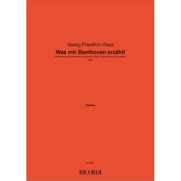 Was mir Beethoven erz&auml;hlt : konzertante symphonische Dichtung f&uuml;r Violine, Kontraforte und Orchester (2020)