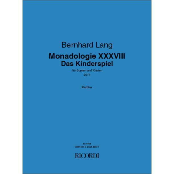 Monadologie XXXVIII - Das Kinderspiel : f&uuml;r Sopran und Klavier