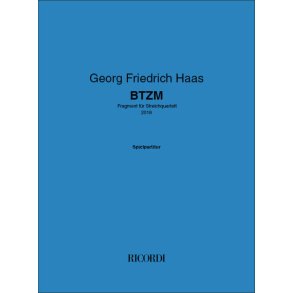 BTZM : Fragment für Streichquartett (2018)